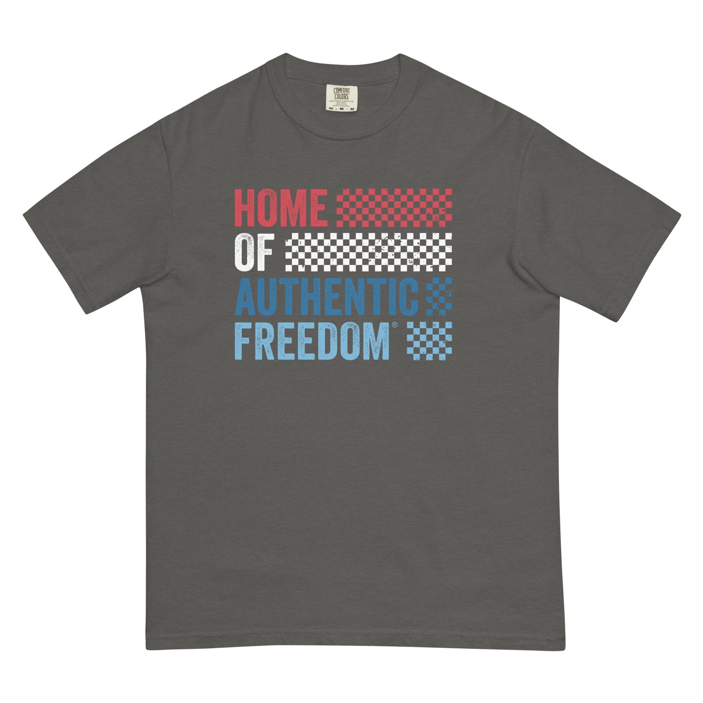 Home of Authentic Freedom Comfort T-Shirt